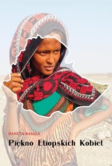 Danuta Rasała - Piękno Etiopskich Kobiet