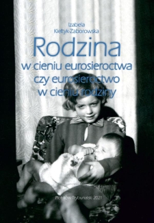 Rodzina w cieniu eurosieroctwa czy eurosieroctwo w cieniu rodziny