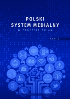 Polski system medialny w procesie zmian, t. 3