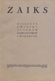 Zaiks : Biuletyn Kwartalny Związku Autorów, Kompozytorów i Wydawców. R. XII, 1949, nr 6 (maj)