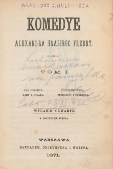 Komedye Alexandra hrabiego Fredry. T. 1