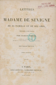 Lettres de Madame de S&eacute;vign&eacute;, de sa famille et de ses amis. T. 1
