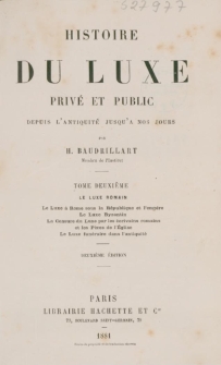 Histoire du luxe priv&eacute; et public depuis l'antiquit&eacute; jusqu'a nos jours. T. 2, Le luxe romain