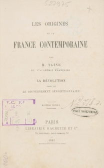Les origines de la France contemporaine. La r&eacute;volution. T. 3, Le gouvernement r&eacute;volutionnaire