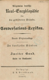 Allgemeine deutsche Real-Encyklop&auml;die f&uuml;r die gebildeten St&auml;nde : Conversations-Lexikon in funfzeyn B&auml;nden. 2 Bd. : Balde bis Buchhandel