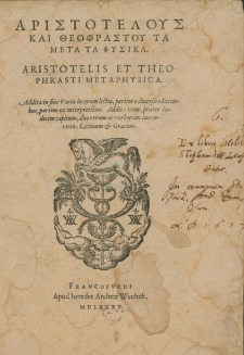 Aristotelus Kai Theophrastu Ta Meta Ta Physika = Aristotelis Et Theophrasti Metaphysica : Addita [...] Varia locorum lectio, partim e diversisi editionibus, partim ex interpretpretatibus. Addita item, pr&aelig;ter Indicem capitum, duo rerum ac verborum Inuentaria; latinum & Gr&aelig;cum.