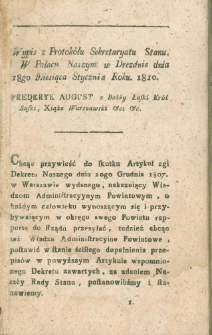 Wypis z protok&oacute;łu Sekretaryatu Stanu, w pałacu naszym w Drezdnie dnia 18go miesiąca stycznia roku. 1810