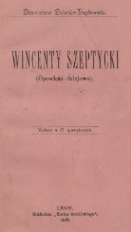 Wincenty Szeptycki : (opowieść dziejowa)