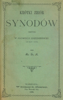 Krótki zbiór synodów odbytych w prowincji gnieznieńskiej : (od 1027-1523)
