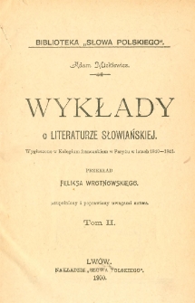 Wykłady o literaturze słowiańskiej : wygłoszone w Kolegium francuskiem w Paryżu w latach 1840-1841. T. 2
