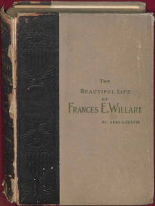 The beautiful life of Frances E. Willard : a memorial volume