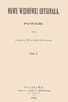 Nowe wędrówki oryginała : powieść. T. 1