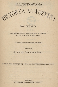 Illustrowana historya nowożytna. T. 4, Od restytucyi królestwa w Anglii aż do pokoju w Ryswiku : według wydawnictwa Spamera
