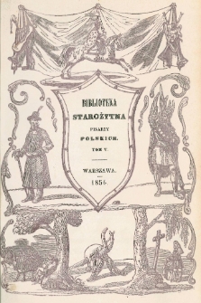 Biblioteka starożytna pisarzy polskich. T. 5