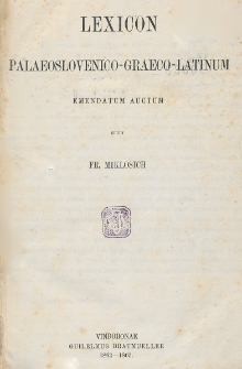 Lexicon palaeslovenico-graeco-latinum emendatum auctum
