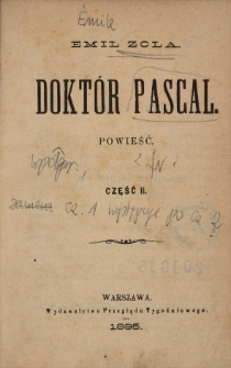 Doktór Pascal : powieść. Cz. 2