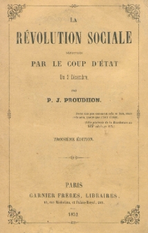 La révolution sociale démontrée par le coup d'État du 2 Décembre
