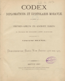 Codex diplomaticus et epistolaris Moraviae. T. 13 : Vom Jahre 1400 bis 1407