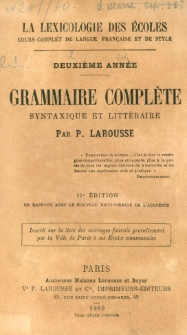 La lexicologie des écoles : cours complet de langue française et de style. A. 2 Grammaire complète : syntaxique et littéraire