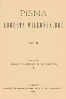 Pisma Augusta Wilkońskiego. T. 2
