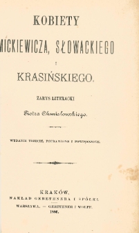 Kobiety Mickiewicza, Słowackiego i Krasińskiego : zarys literacki Piotra Chmielowskiego