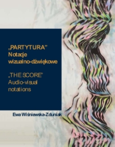 Ewa Wiśniewska-Zduniak - "Partytura" : notacje wizualno-dźwiękowe