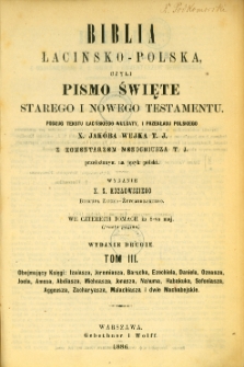 Biblia łacińsko-polska, czyli Pismo Święte Starego i Nowego Testamentu : we czterech tomach. T. 3