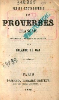 Petite encyclopédie des proverbes français : recueillis, annotés et publiés