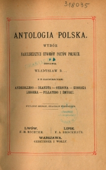 Antologia polska : wybór najcelniejszych utworów poetów polskich