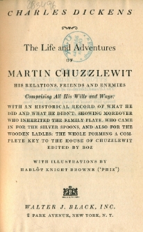 The life and adventures of Martin Chuzzlewit : his relations, friends and enemies