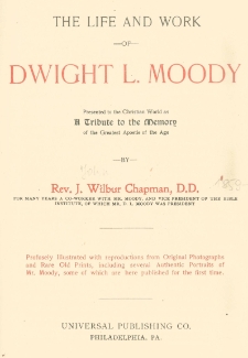 The life and work of Dwight L. Moody : presented to the Christian world as a tribute to the memory of the greatest apostle of the age