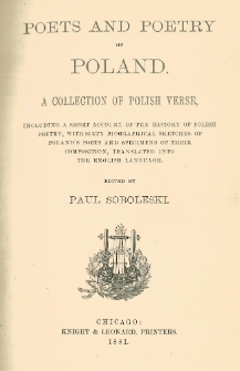Poets and poetry of Poland : a collection of Polish verse, including a short account of the history of Polish poetry, with sixty biographical sketches of Poland's poets and specimens of their composition