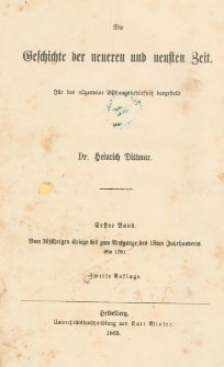 Die Geschichte der Welt vor und nach Christus : mit Rücksicht auf die Entwicklung des Lebens in Religion und Politik, Kunst und Wissenschaft, Handel und Industrie der welthistorischen Völker : für das allgemeine Bildungsbedürfniß dargestellt Bd. 5, Bd. 1, Die Geschichte der neueren und neusten Zeit. Vom 30jährigen Kriege bis zum Ausgange des 18ten Jahrhunderts bis 1780