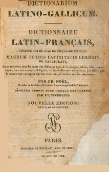 Dictionarium latino-gallicum : magnum totius latinitatis lexicon de facciolati = Dictionnaire latin-français : composè sur le plan de l'ouvrage intitulé... /