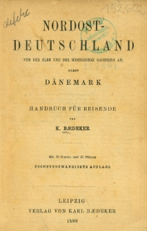 Nordost-Deutschland : (von der Elbe und der Westgrenze Sachsens an) nebst Dänemark : Handbuch für Reisende /