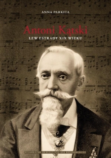Antoni Kątski – lew estrady XIX wieku