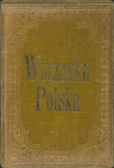 Wiązanka polska składająca się z gawęd, deklamacyj i humoresek wierszowanych i prozą