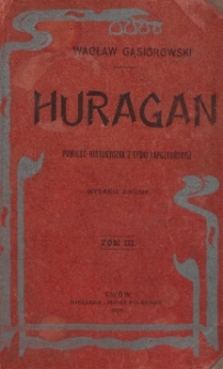 Huragan : powieść historyczna z epoki napoleońskiej. T. 3