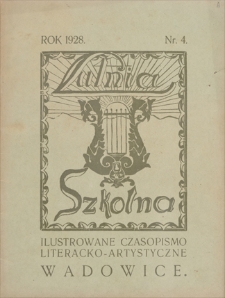 Lutnia Szkolna : ilustrowane czasopismo literacko-artystyczne, sportowe i fotograficzne młodzieży Gimnazjum Państw. im. M. Wadowity w Wadowicach. 1928, nr 4