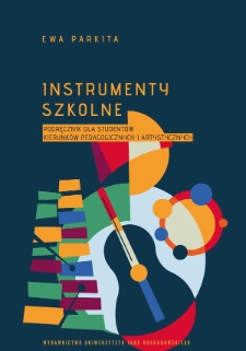 Instrumenty szkolne. Podręcznik dla studentów kierunków pedagogicznych i artystycznych