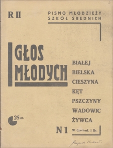 Głos Młodych : pismo młodzieży szkół średnich Białej-Bielska-Cieszyna-Kęt-Pszczyny-Wadowic-Żywca. R 2, 1936, nr 1 (październik)