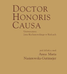 Senat Uniwersytetu Jana Kochanowskiego w Kielcach na wniosek Konwentu Doskonałości Naukowej, uchwałą z 26 maja 2022 roku, nadał tytuł Doktora Honoris Causa prof. dr. hab. n. med. Annie Marii Nasierowskiej-Guttmejer : wybitnej polskiej uczonej, zaangazowanej w rozwój nowoczesnej patomorfologii i onkologii, a także kształcenie kadr medycznych, która wniosła znaczący wkład w tworzenie, organizację i funkcjonowanie Zakładu Patomorfologii Collegium Medicum Uniwersytetu Jana Kochanowskiego w Kielcach